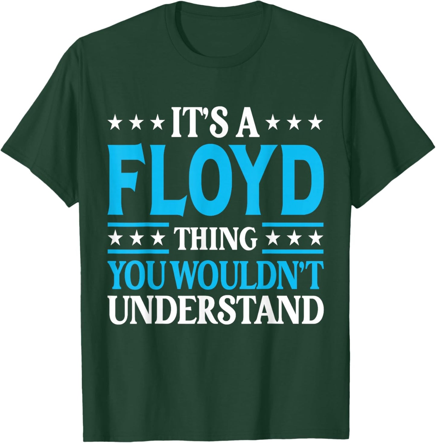 It's A Floyd Thing Surname Funny Team Family Last Name Floyd T-Shirt - T-Shirt | Forest