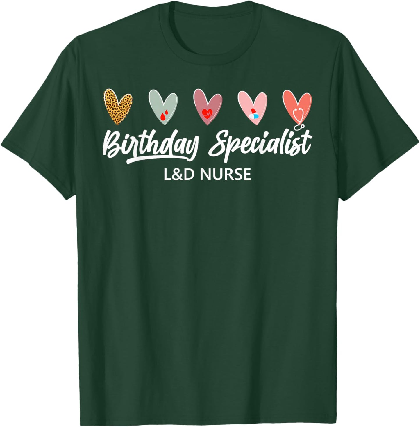 Birthday Specialist Labor and Delivery Nurse Valentine T-Shirt - T-Shirt | Forest