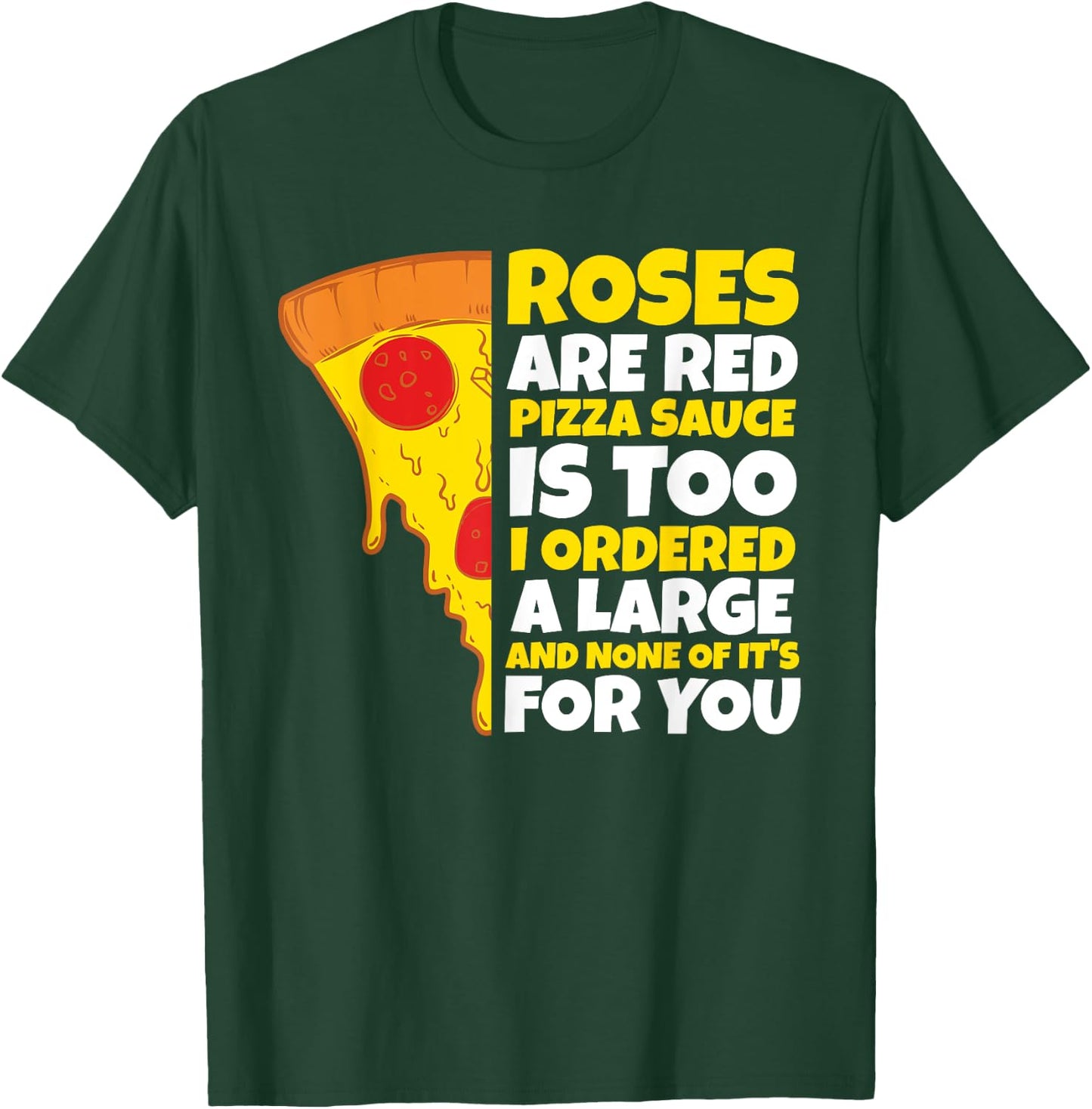 Roses are Red Pizza Sauce is Too Shirt Pizza T Shirt T-Shirt - T-Shirt | Forest