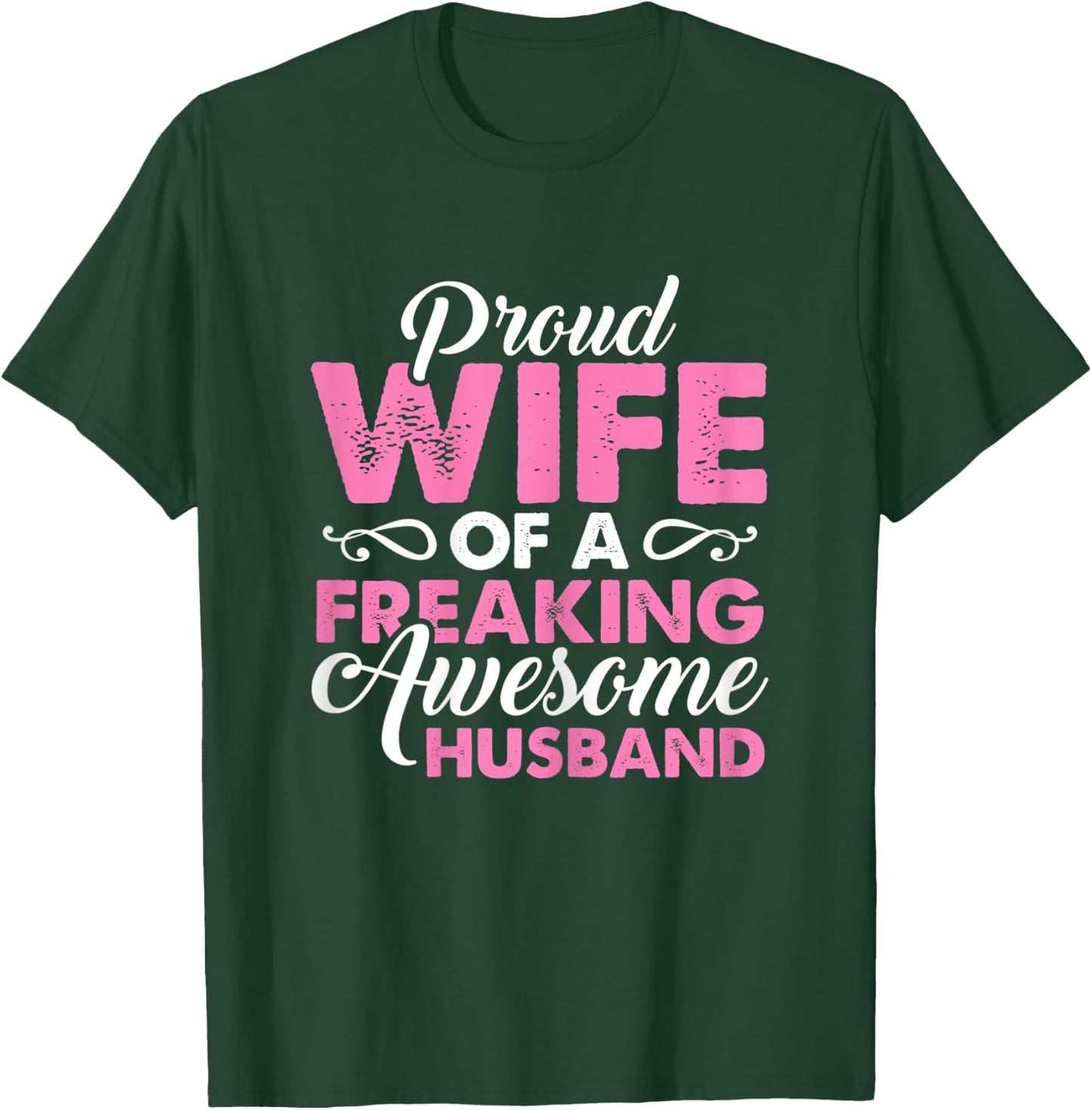 Proud Wife of a Freaking awesome Husband Gift T-Shirt - T-Shirt | Forest