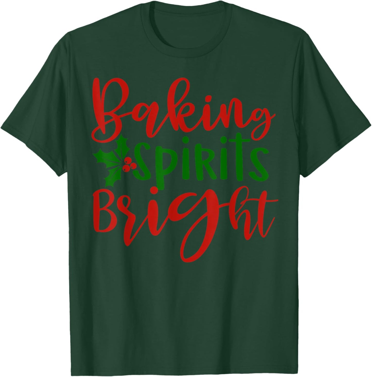Christmas Baking Spirits Bright Cute Holiday Family T-Shirt - T-Shirt | Forest
