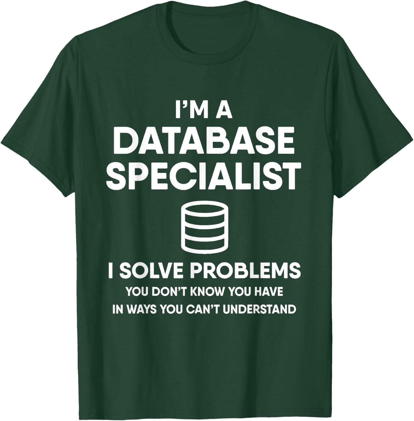 Database Admin Funny SQL Database T-Shirt - T-Shirt | Forest