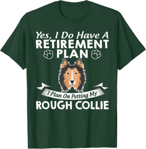 Retirement Plan Petting My Rough Collie T-Shirt - T-Shirt | Forest