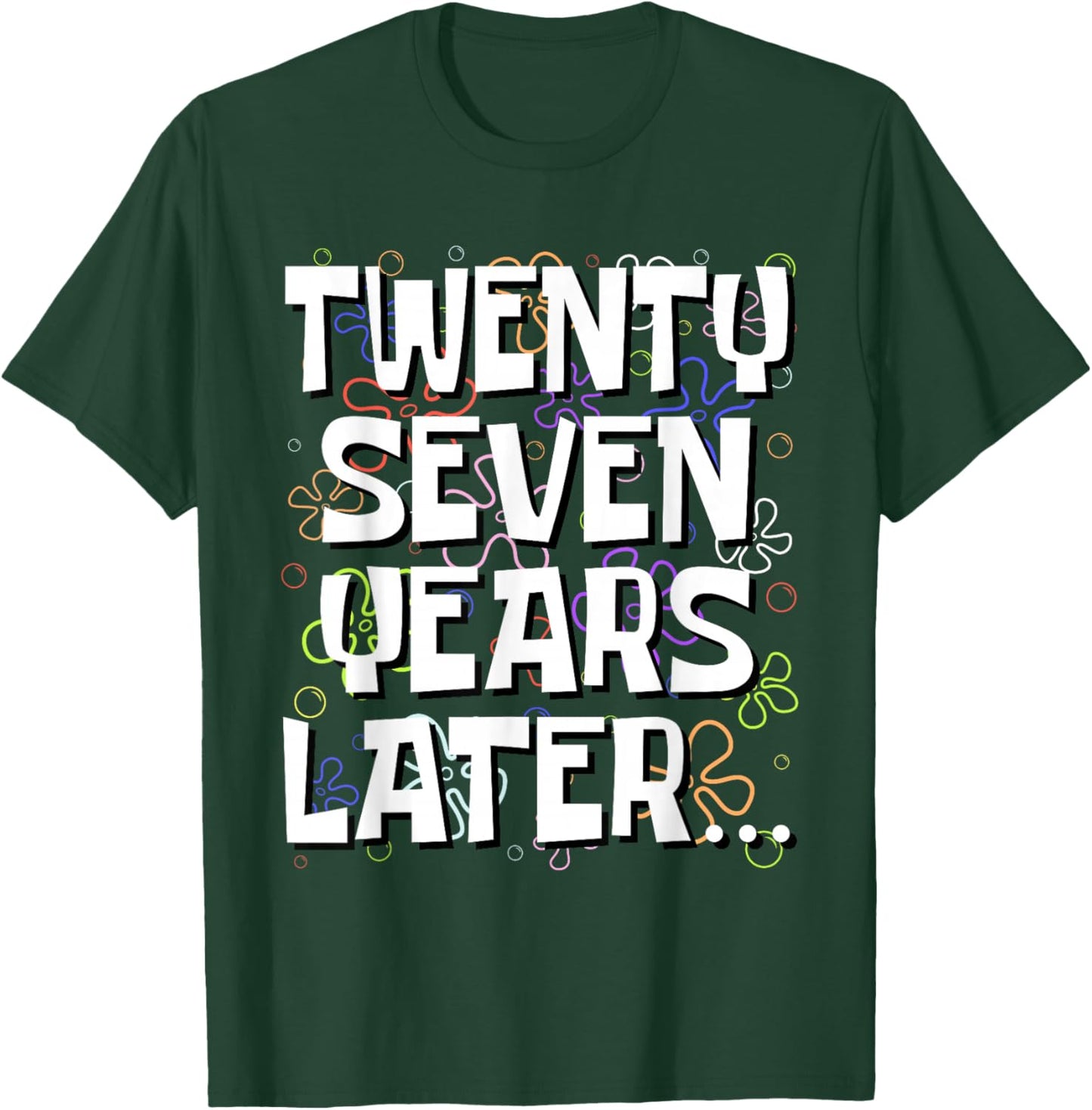 Twenty Seven Years Later Funny 27 Year Old 27th Birthday T-Shirt - T-Shirt | Forest