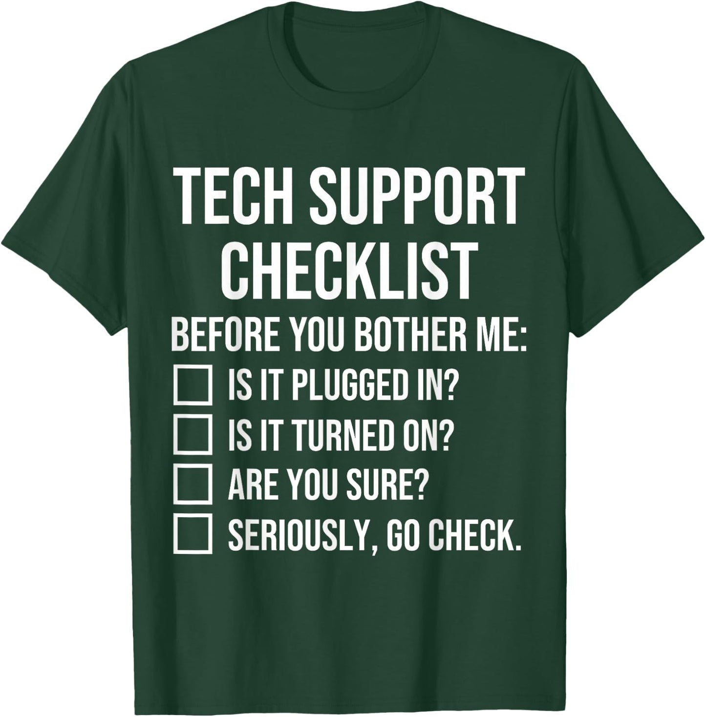 Tech Support Checklist Funny Helpdesk T-Shirt - T-Shirt | Forest