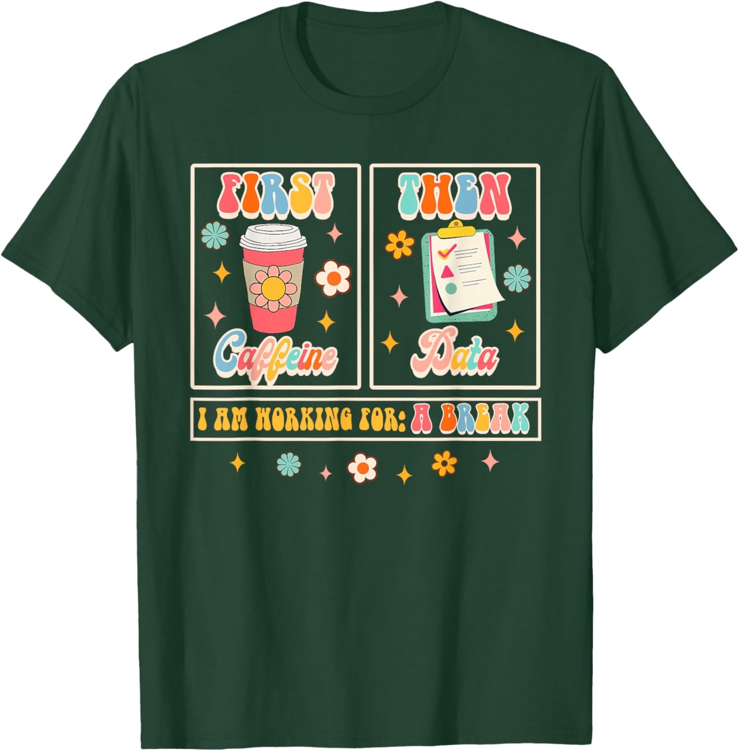 Funny SPED Teacher Special Education First Coffee Then Data Women T-Shirt - T-Shirt | Forest