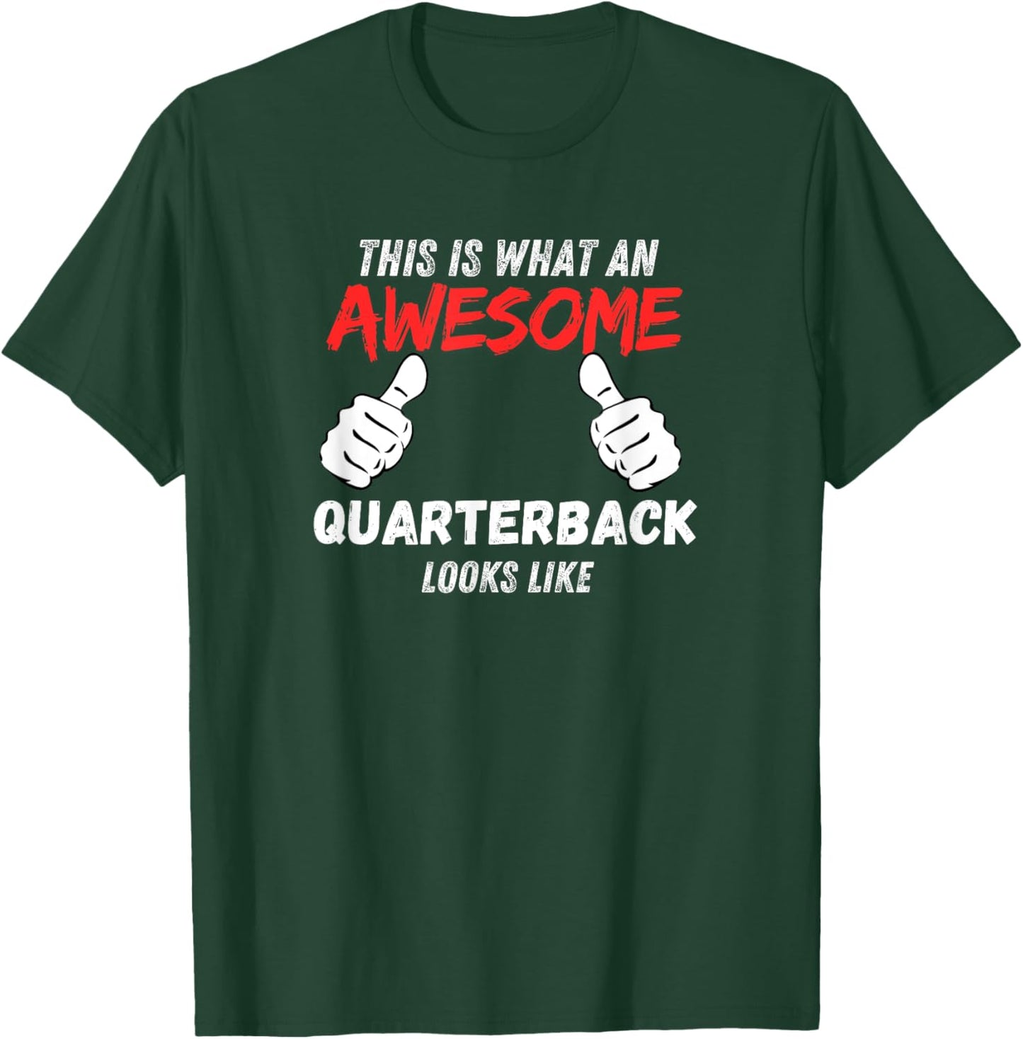 Funny Quarterbacks What An Awesome Quarterback Looks Like T-Shirt - T-Shirt | Forest