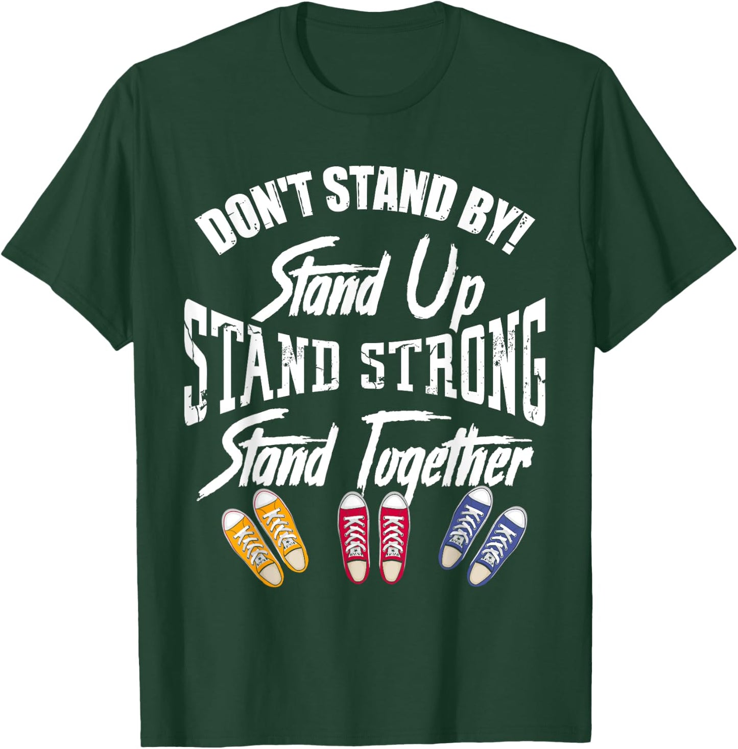 Anti Bullying Shirts Stand Up Stand Strong Stand Together T-Shirt - T-Shirt | Forest