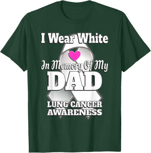 I Wear White In Memory Of My Dad Lung Cancer Awareness T-Shirt - T-Shirt | Forest