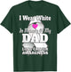 I Wear White In Memory Of My Dad Lung Cancer Awareness T-Shirt - T-Shirt | Forest