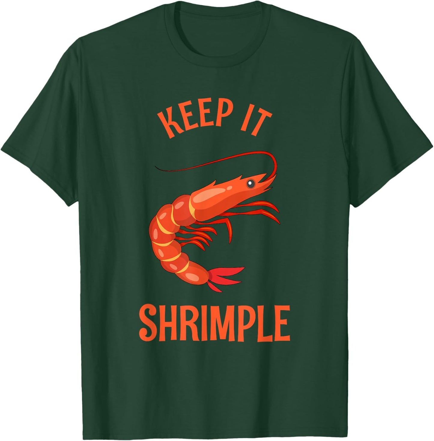 Keep It Shrimple | Shellfish, Shrimp & Seafood Lovers T-Shirt - T-Shirt | Forest