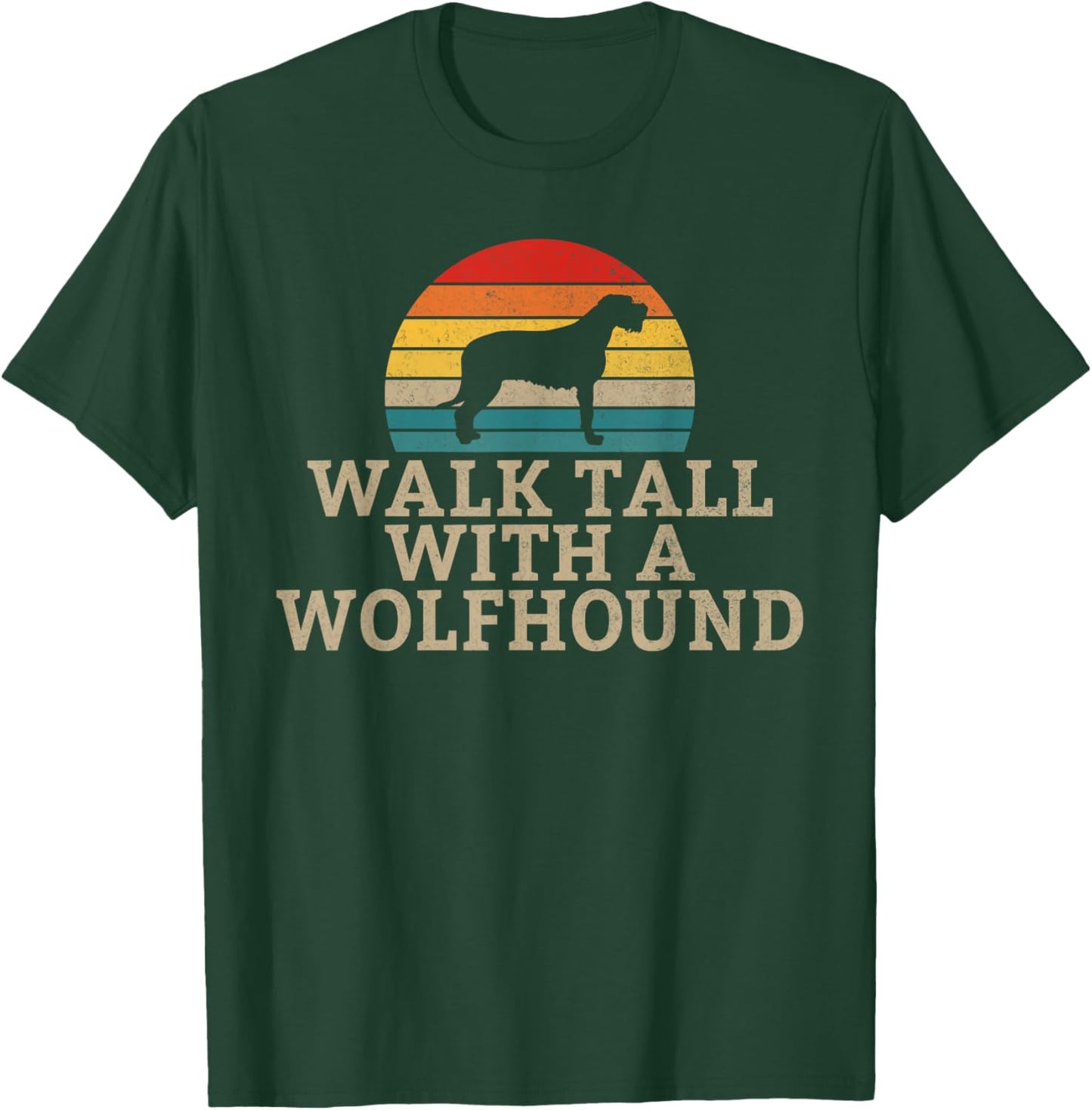 Walk tall with a Wolfhound Irish Wolfhound T-Shirt - T-Shirt | Forest