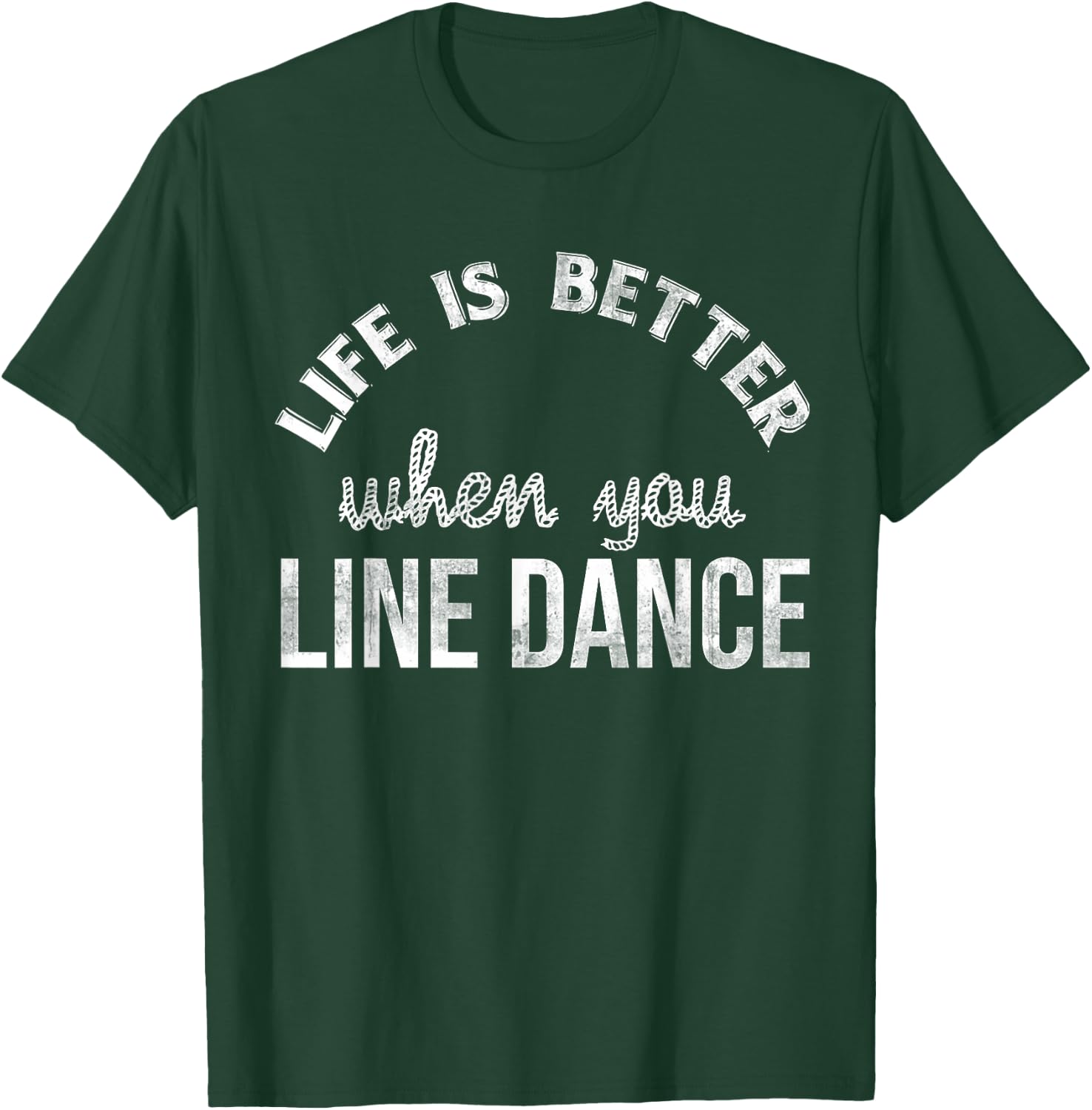 Texas Cowboy Life Is Better With Line Dancing T-Shirt - T-Shirt | Forest