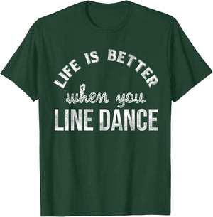 Texas Cowboy Life Is Better With Line Dancing T-Shirt - T-Shirt | Forest