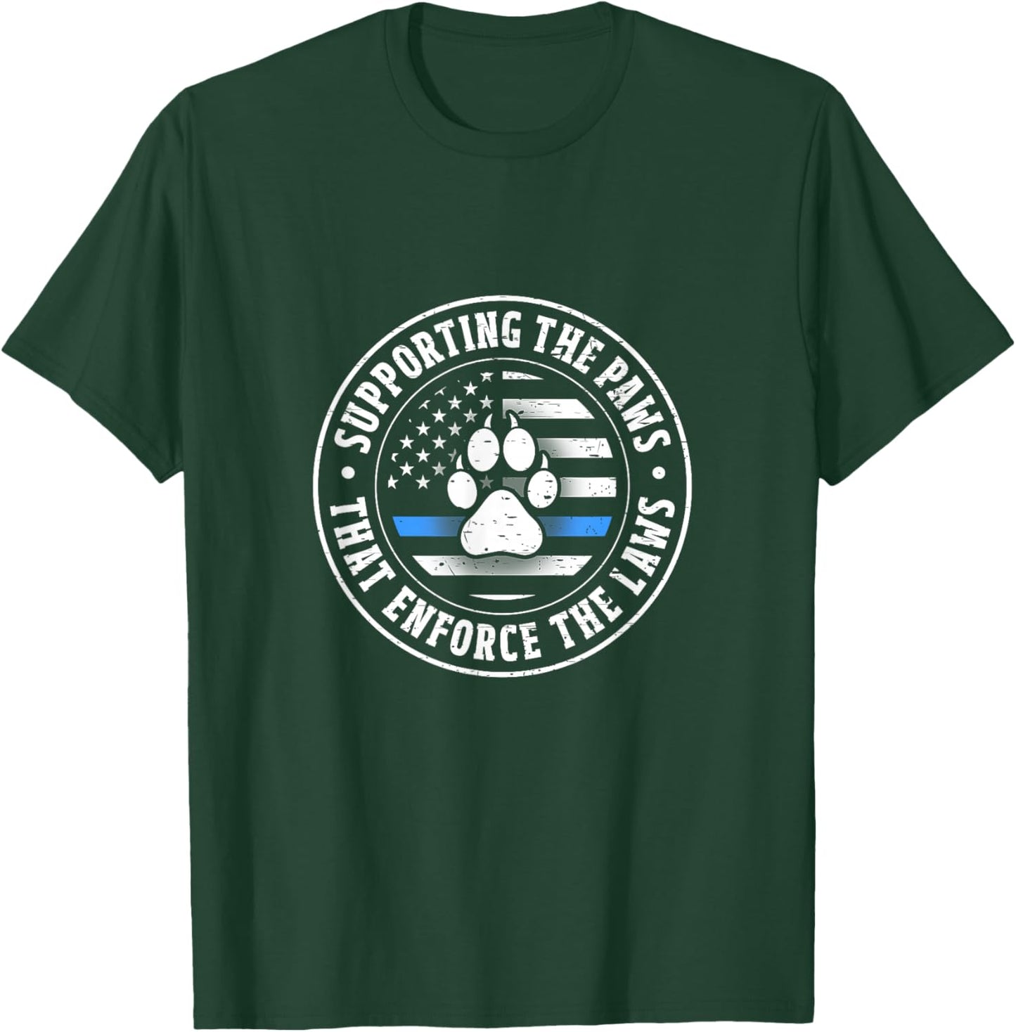 Support The Paws That Enforce The Laws - Police Puppy Fan T-Shirt - T-Shirt | Forest