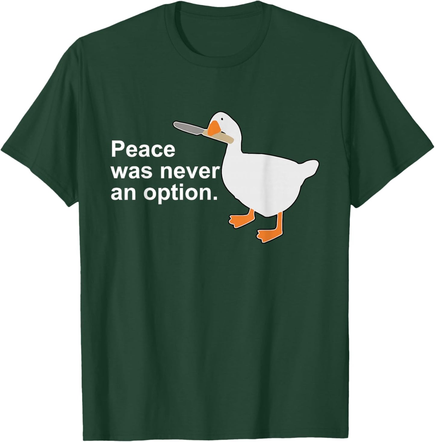 Peace was Never an Option Funny Goose Apparel T-Shirt - T-Shirt | Forest