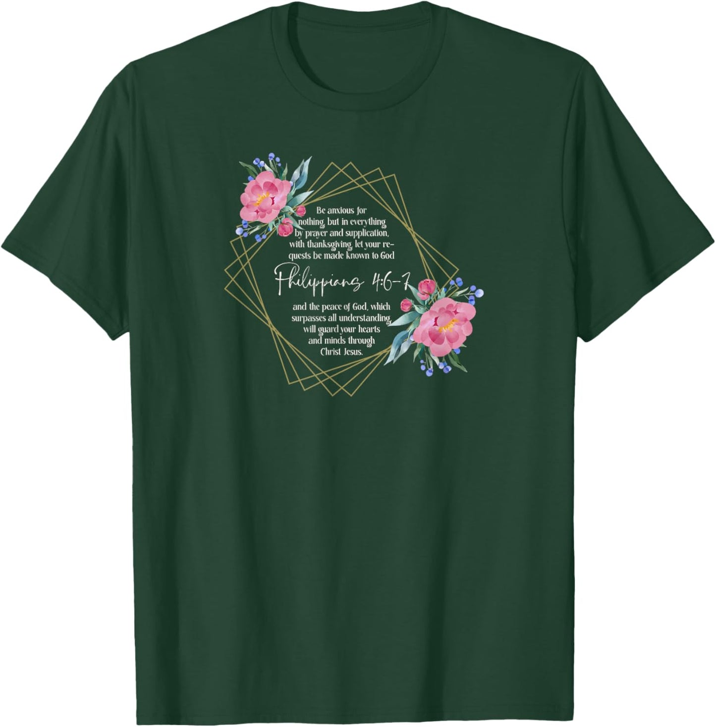 Bible Verse | Be Anxious for Nothing | Philippians 4:6-7 T-Shirt - T-Shirt | Forest