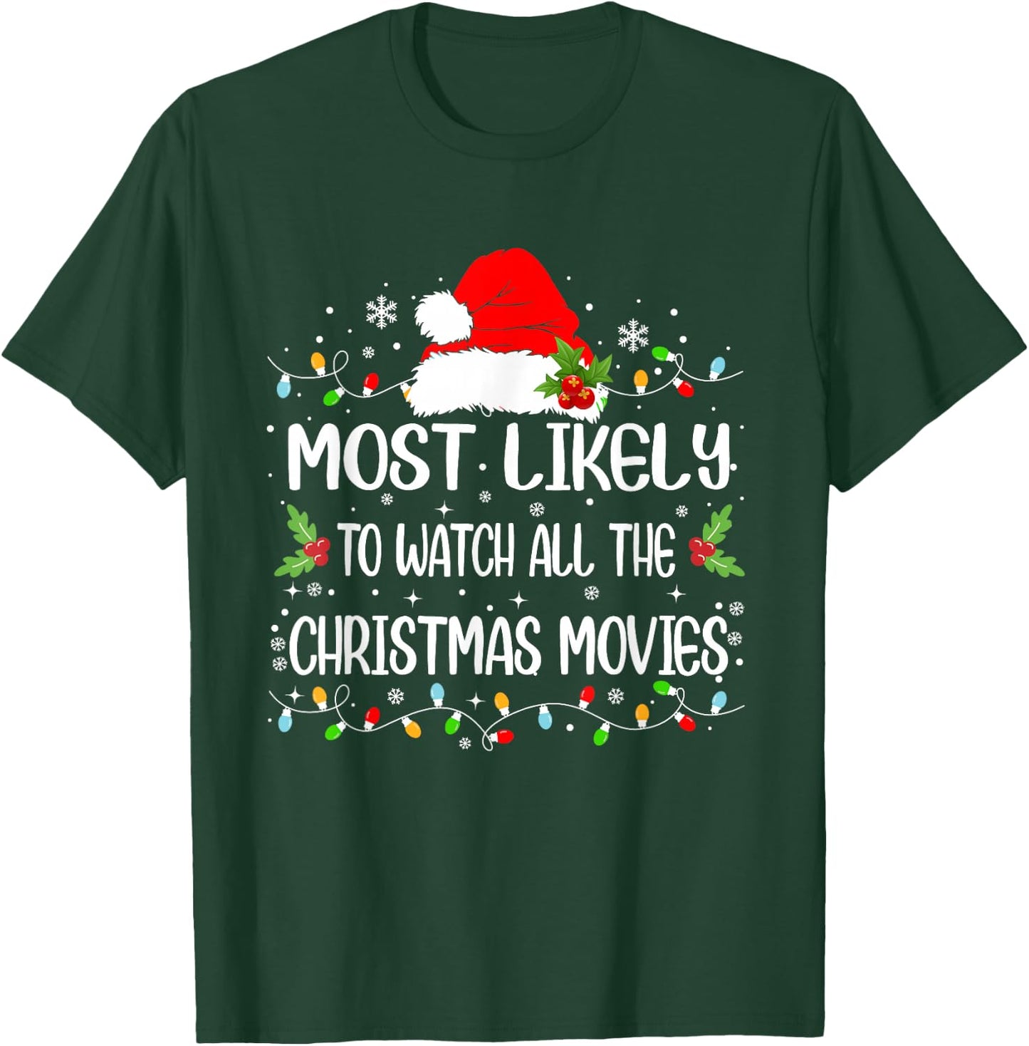 Funny Most Likely To Watch All The Christmas Movies T-Shirt - T-Shirt | Forest