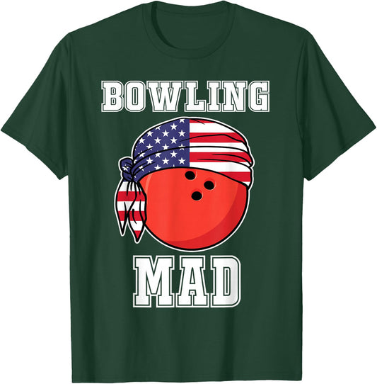 Bowling Mad Ten Pin Bowlers Ball | US Team Player Bowling T-Shirt - T-Shirt | Forest