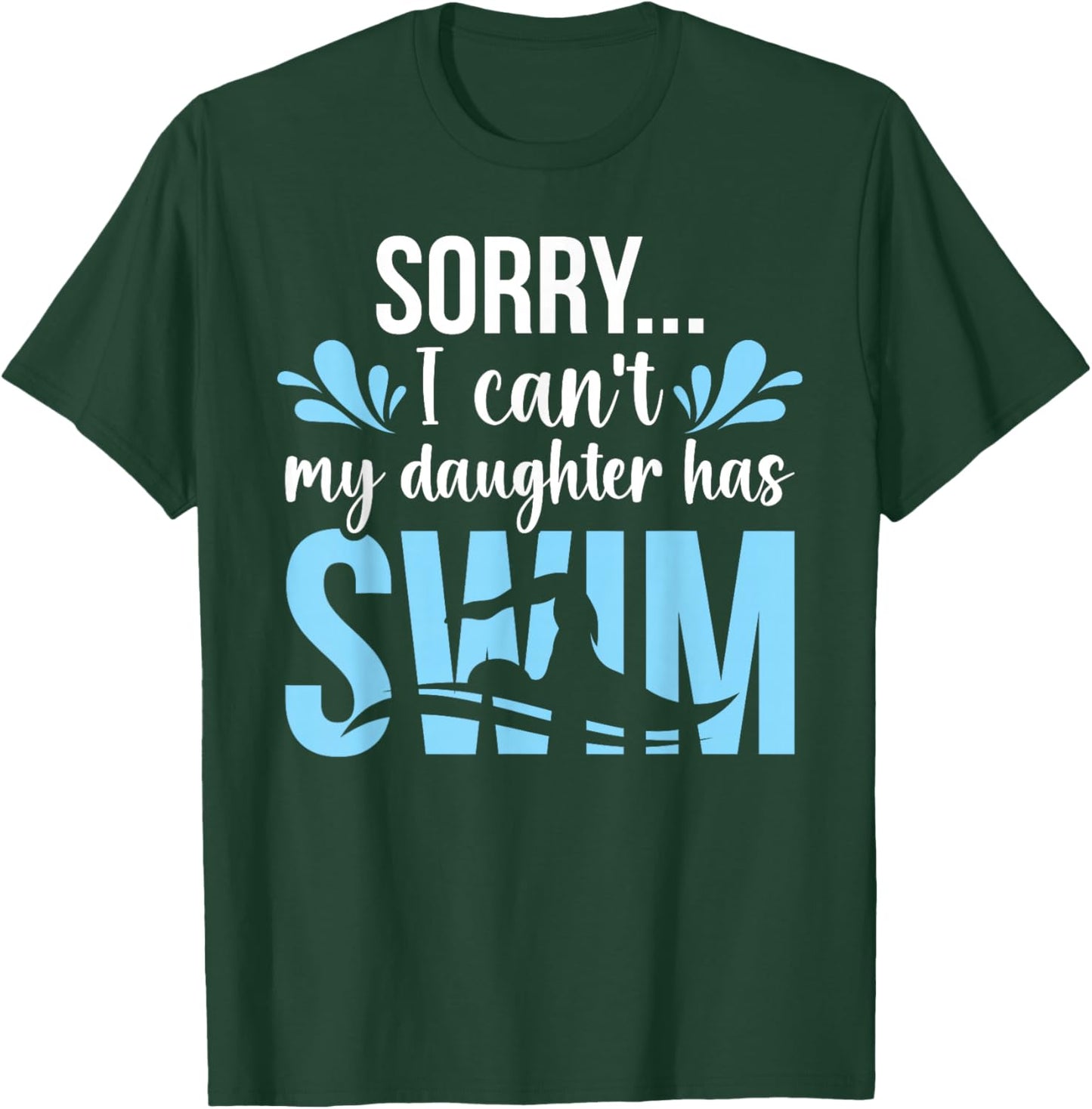 My Daughter Has Swim Mom Swimming Mom Of A Swimmer Mother T-Shirt - T-Shirt | Forest