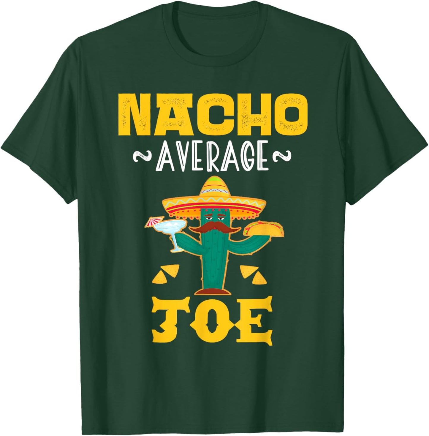 Nacho Average JOE Custom Name Cinco De Mayo Sombrero T-Shirt - T-Shirt | Forest