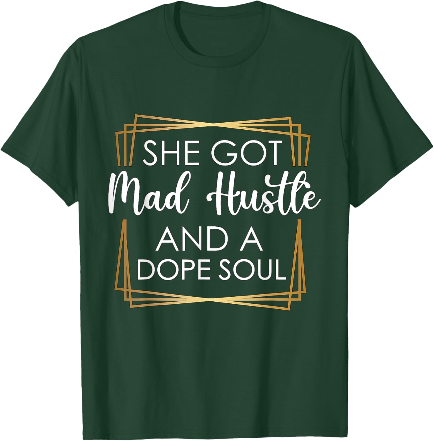 She got mad Hustle and a dope Soul T-Shirt - T-Shirt | Forest