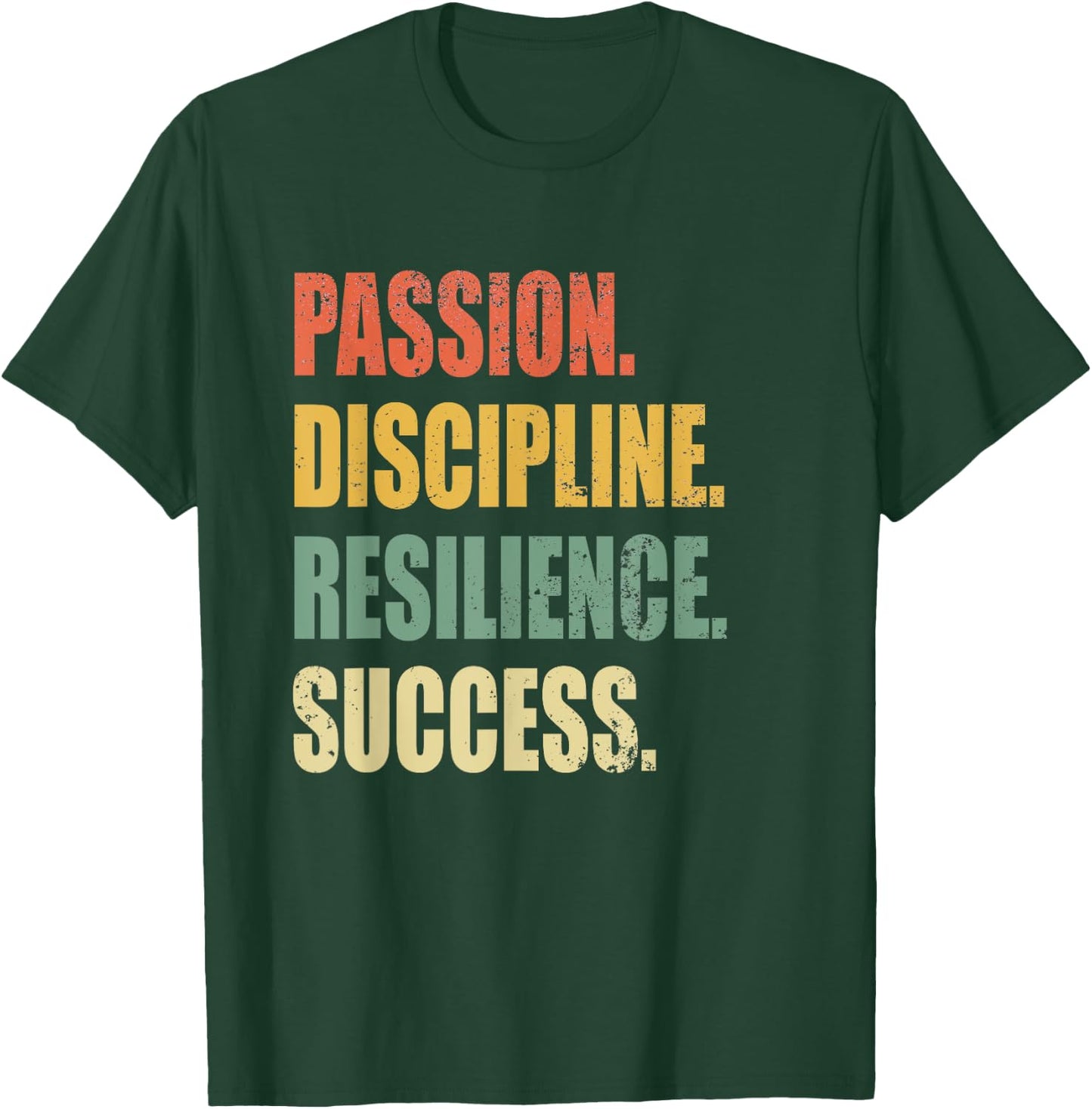 Passion Discipline Resilience Success Motivational Workout T-Shirt - T-Shirt | Forest