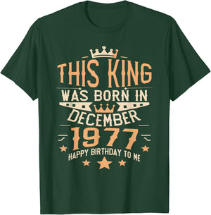 This King Was Born In December 1977 Vintage Retro T-Shirt - T-Shirt | Forest