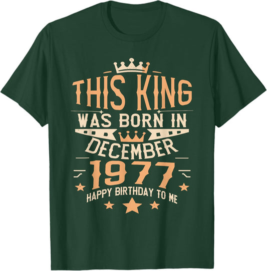 This King Was Born In December 1977 Vintage Retro T-Shirt - T-Shirt | Forest