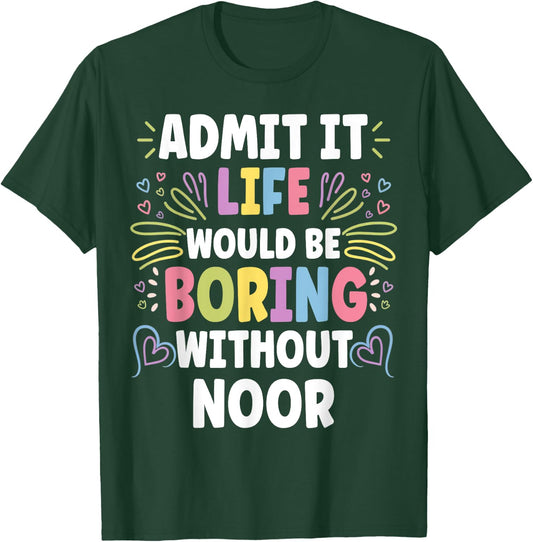 NOOR Personalized Name Funny Cute Custom NOOR Name T-Shirt - T-Shirt | Forest