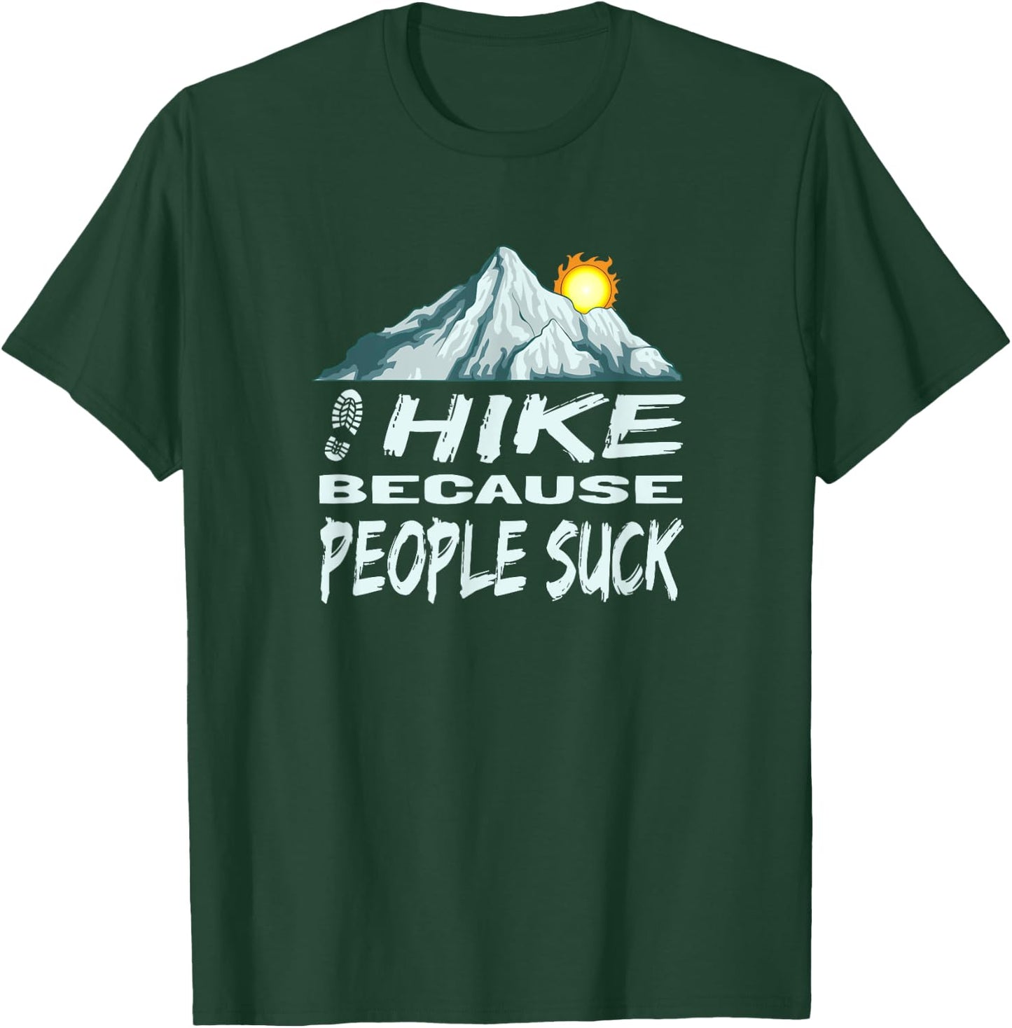 Funny Hike Because People Suck Mountain Hiking T-Shirt - T-Shirt | Forest