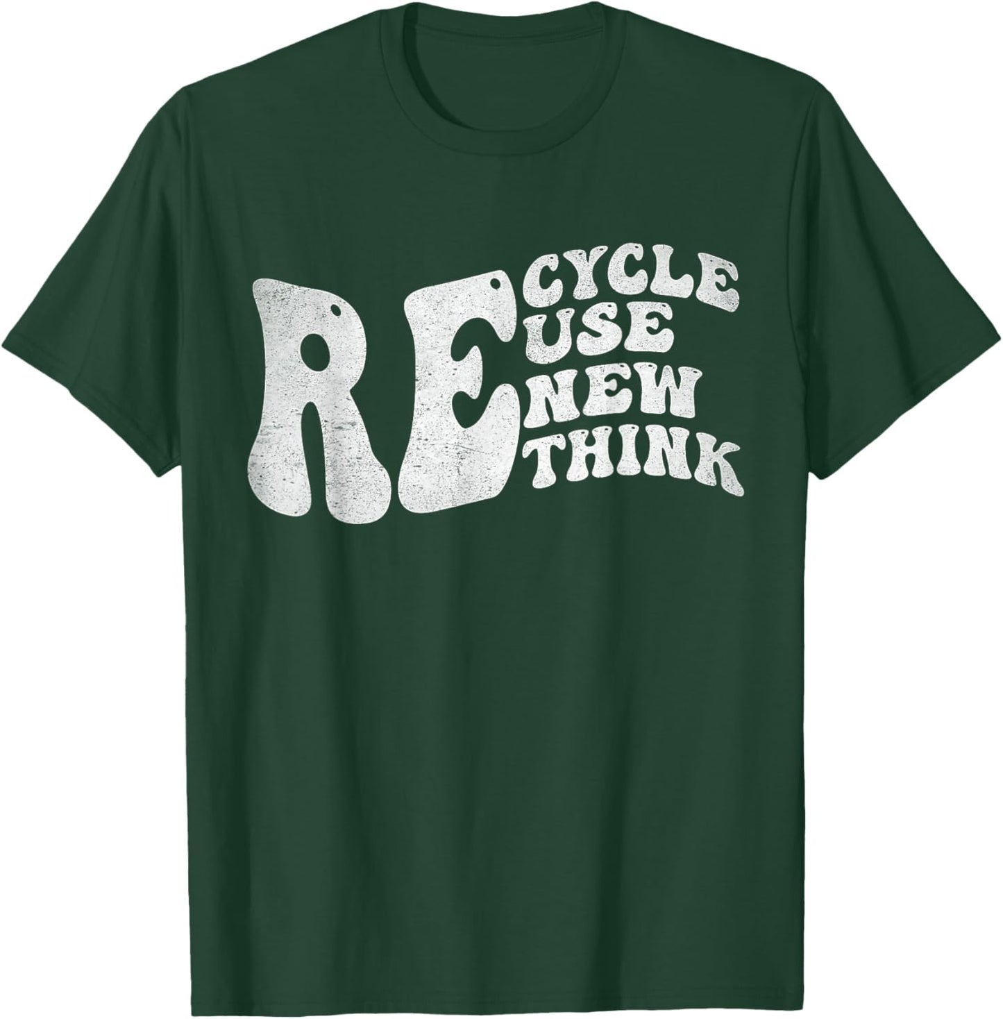 Recycle Reuse Renew Rethink Earth Day Environmental Activism T-Shirt - T-Shirt | Forest