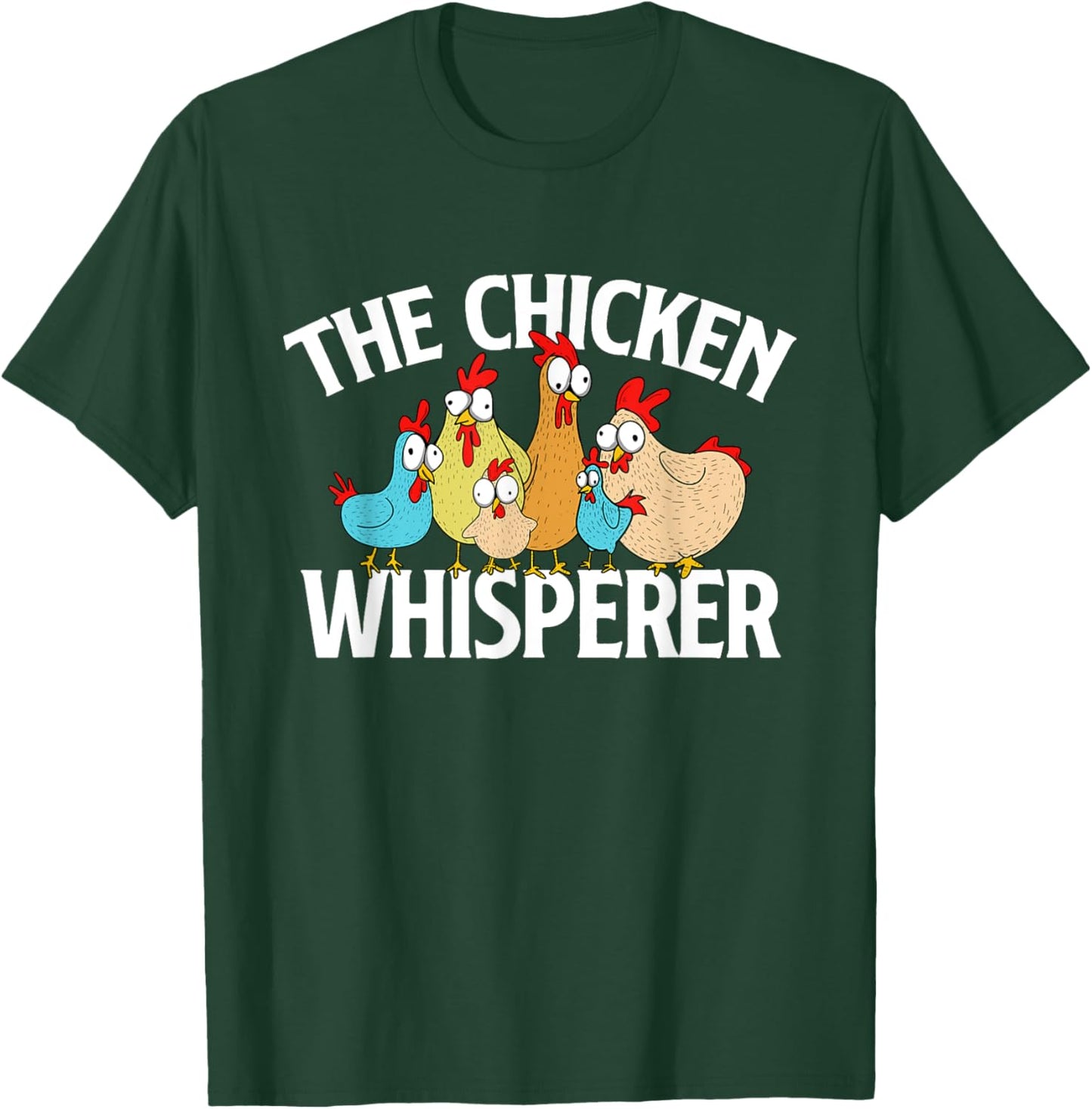 The Chicken Whisperer - Chickens Farm Rancher Poultry Owner T-Shirt - T-Shirt | Forest