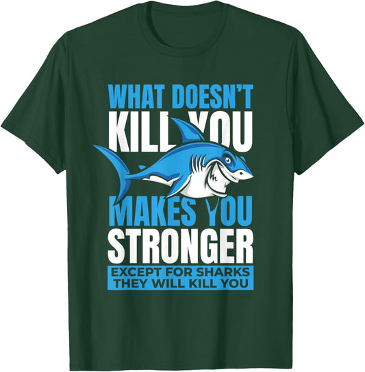 What Doesn't Kill You Makes You Stronger Whale White Shark T-Shirt - T-Shirt | Forest