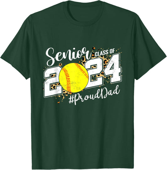 Proud Dad Of A 2024 Senior Graduate Class 2024 Softball T-Shirt - T-Shirt | Forest