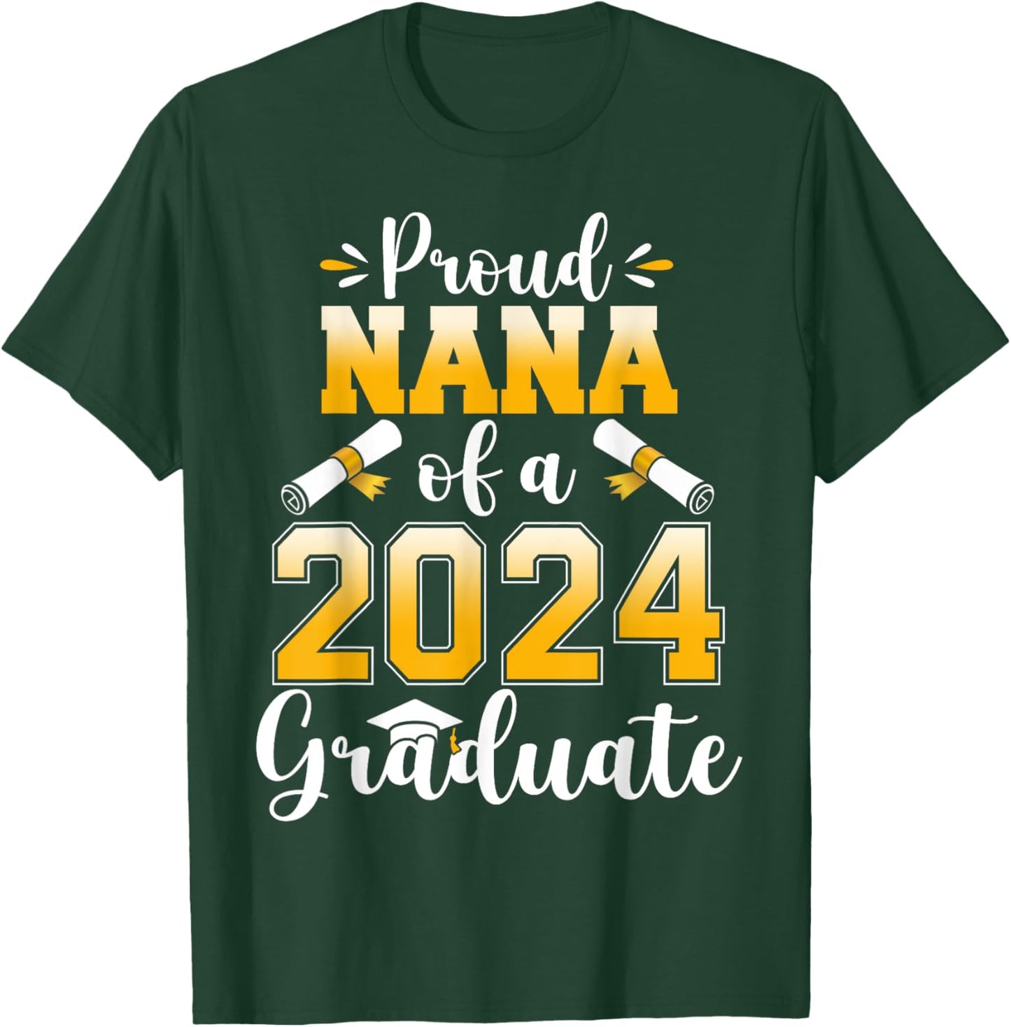Proud Nana of a Class Of 2024 Graduate Senior Graduation T-Shirt - T-Shirt | Forest