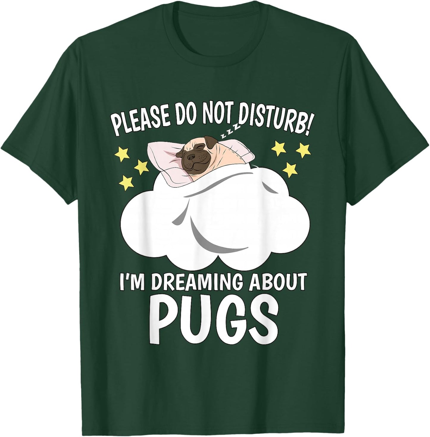 I'm Dreaming About Sleeping Shirt Naps PJ Pajama Pug T-Shirt - T-Shirt | Forest