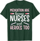 Medication Aide Nurses Need Heroes Med Aide Medication Aides T-Shirt - T-Shirt | Forest