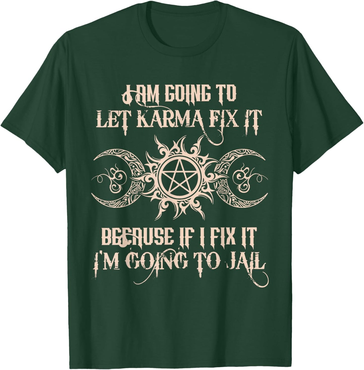 I Am Going To Let Karma Fix It Witch Funny Classic T-Shirt - T-Shirt | Forest