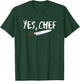 Yes Chef Funny Restaurant Kitchen Cooking T-Shirt - T-Shirt | Forest