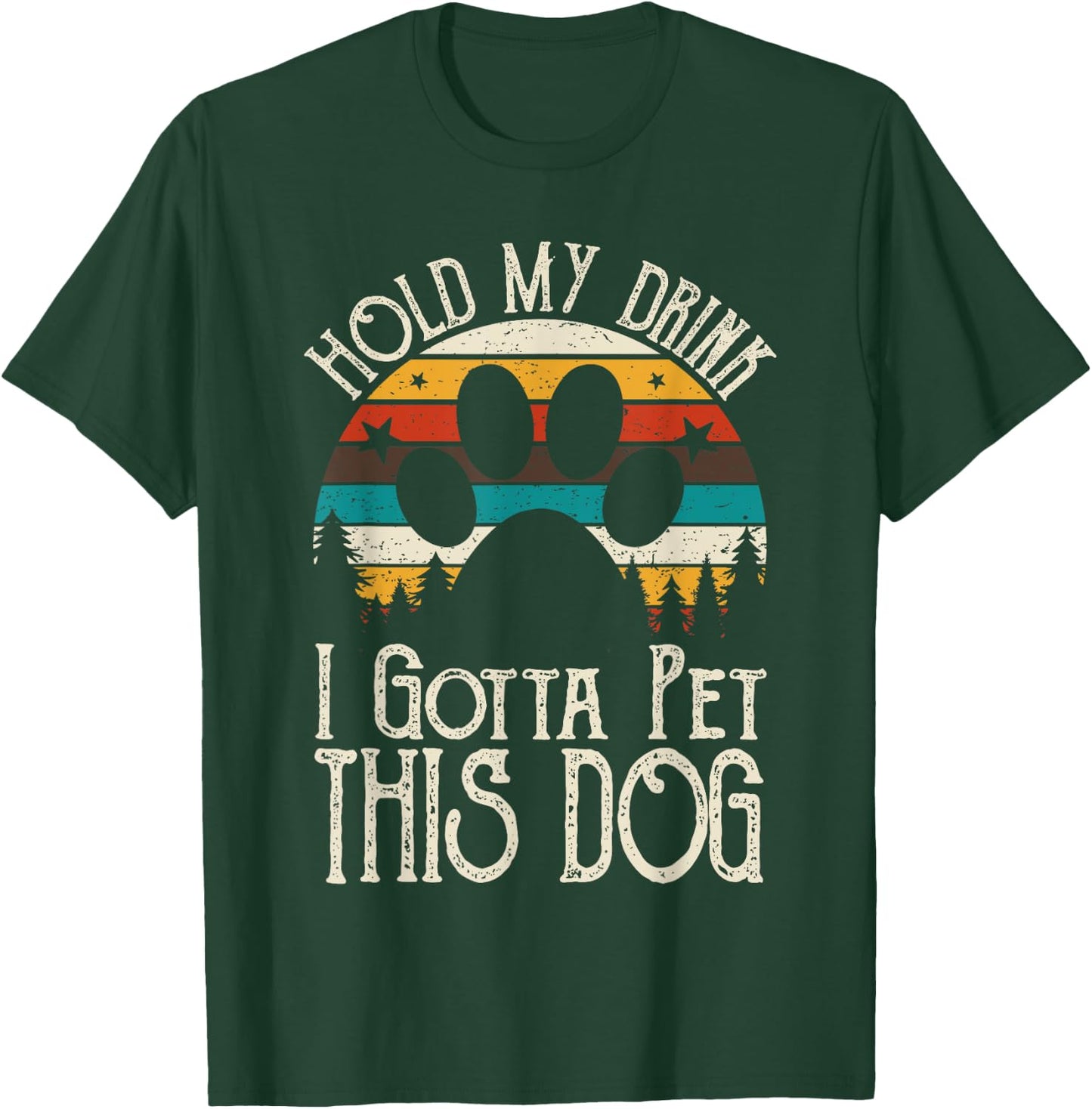 Retro Vintage Hold My Drink I Gotta Pet This Dog Women T-Shirt - T-Shirt | Forest