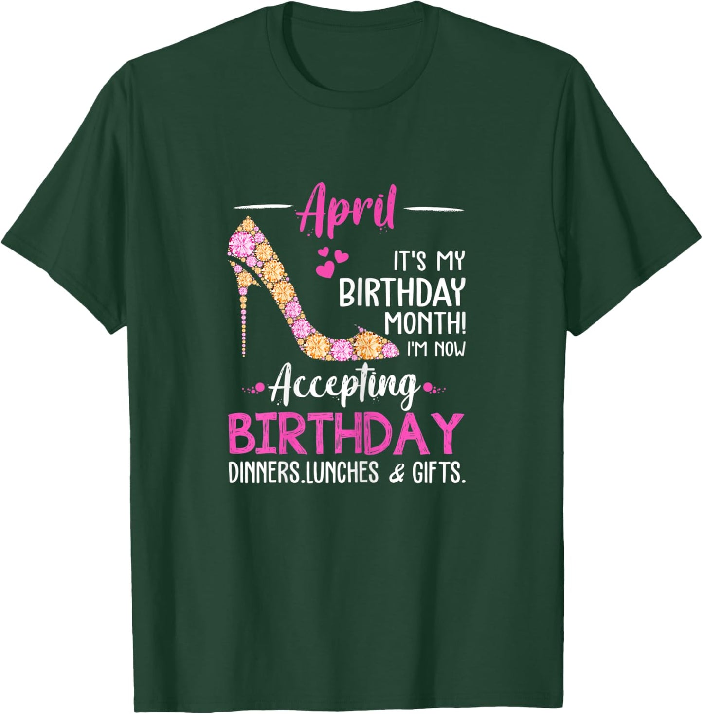 April It's my Birthday Month Women Mom Wife Gifts T-Shirt - T-Shirt | Forest