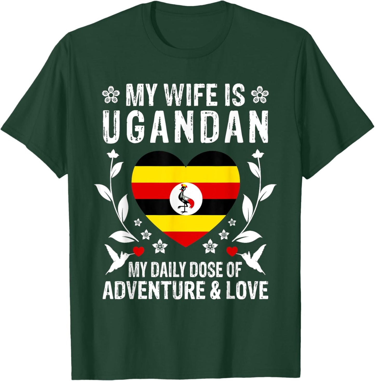 My Wife Is Ugandan Wife Uganda Flag Spouses T-Shirt - T-Shirt | Forest