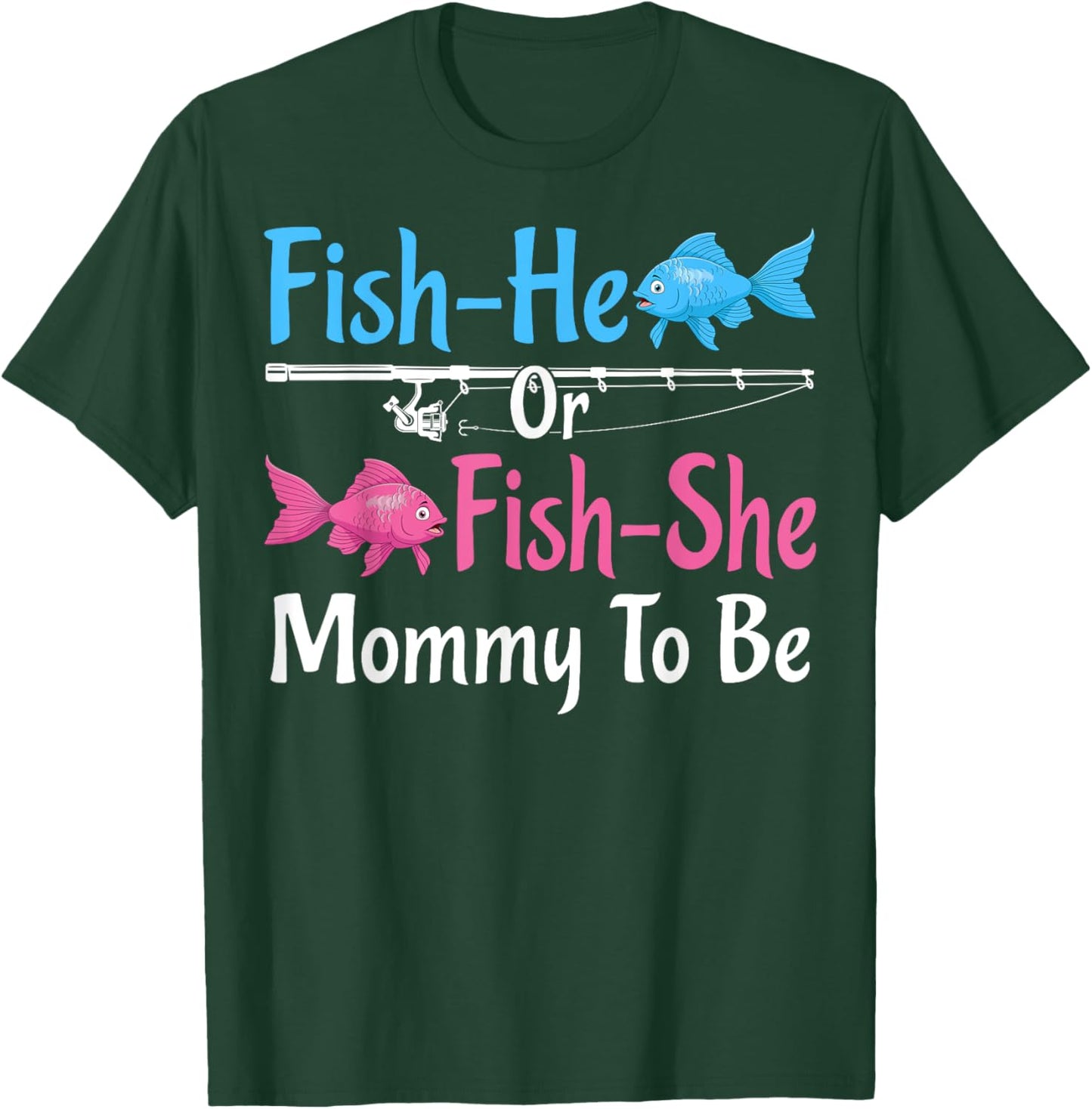 Fish-He Or Fish-She Mommy To Be Gender Reveal Baby Shower T-Shirt - T-Shirt | Forest