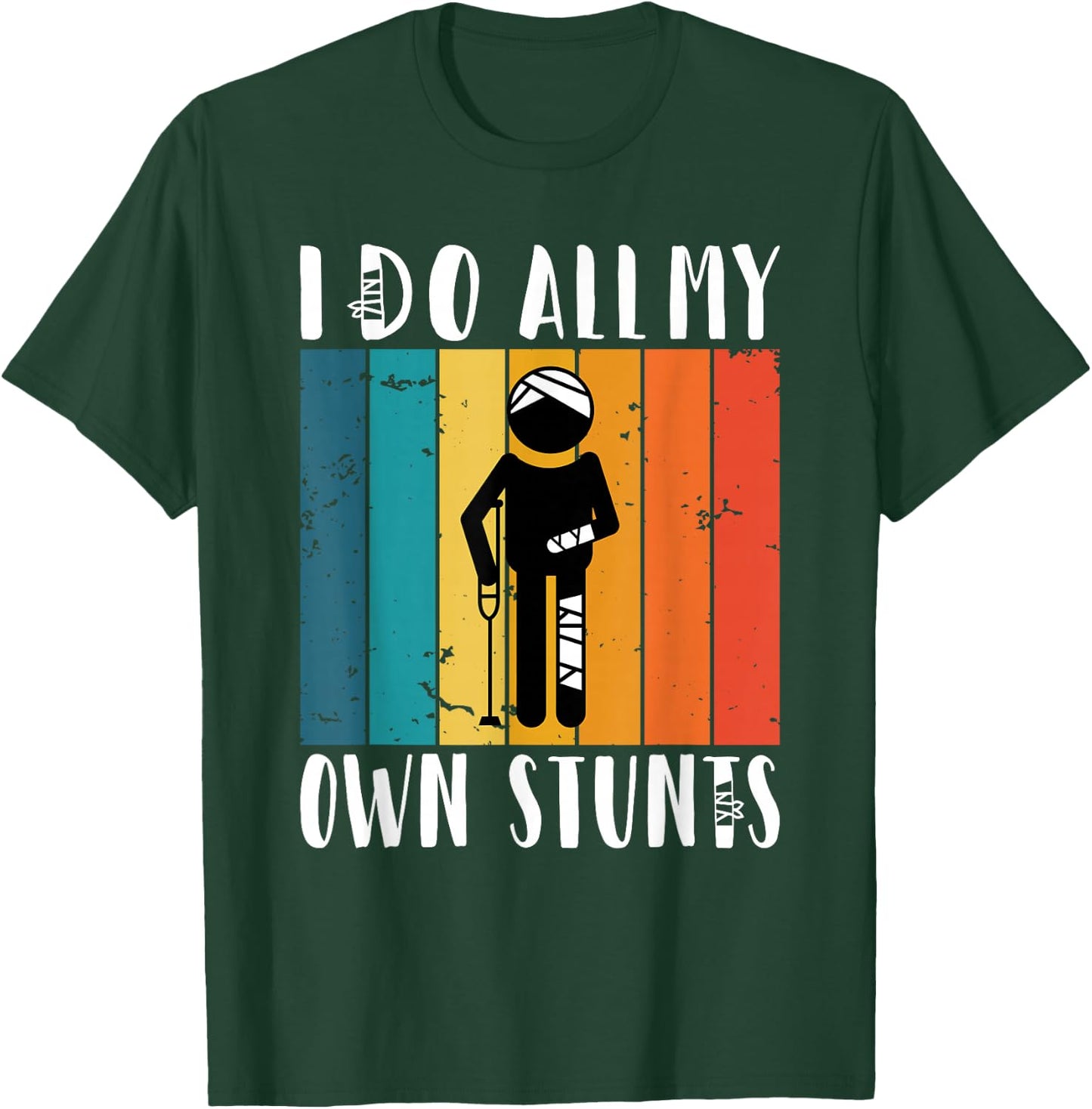 I do all my own Stunts T-Shirt - T-Shirt | Forest