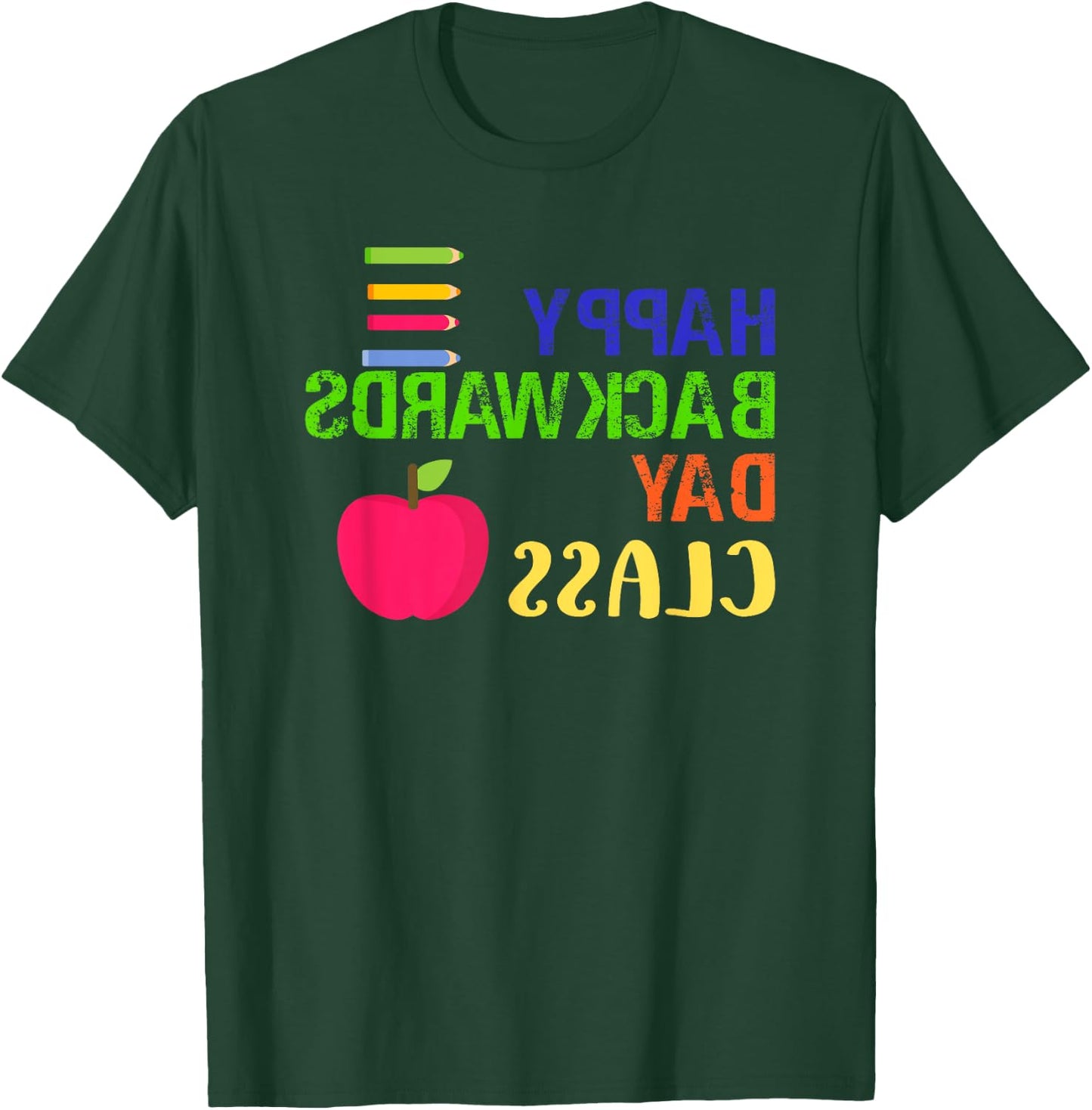 Happy Backwards Day Novelty T-Shirt - T-Shirt | Forest