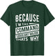 Because I'm The Command Sergeant Major CSM - That's Why NCO T-Shirt - T-Shirt | Forest