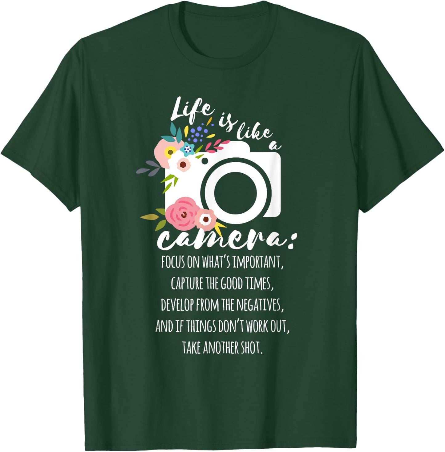 Photographer Photography Cute Life Is Like A Camera T-Shirt - T-Shirt | Forest