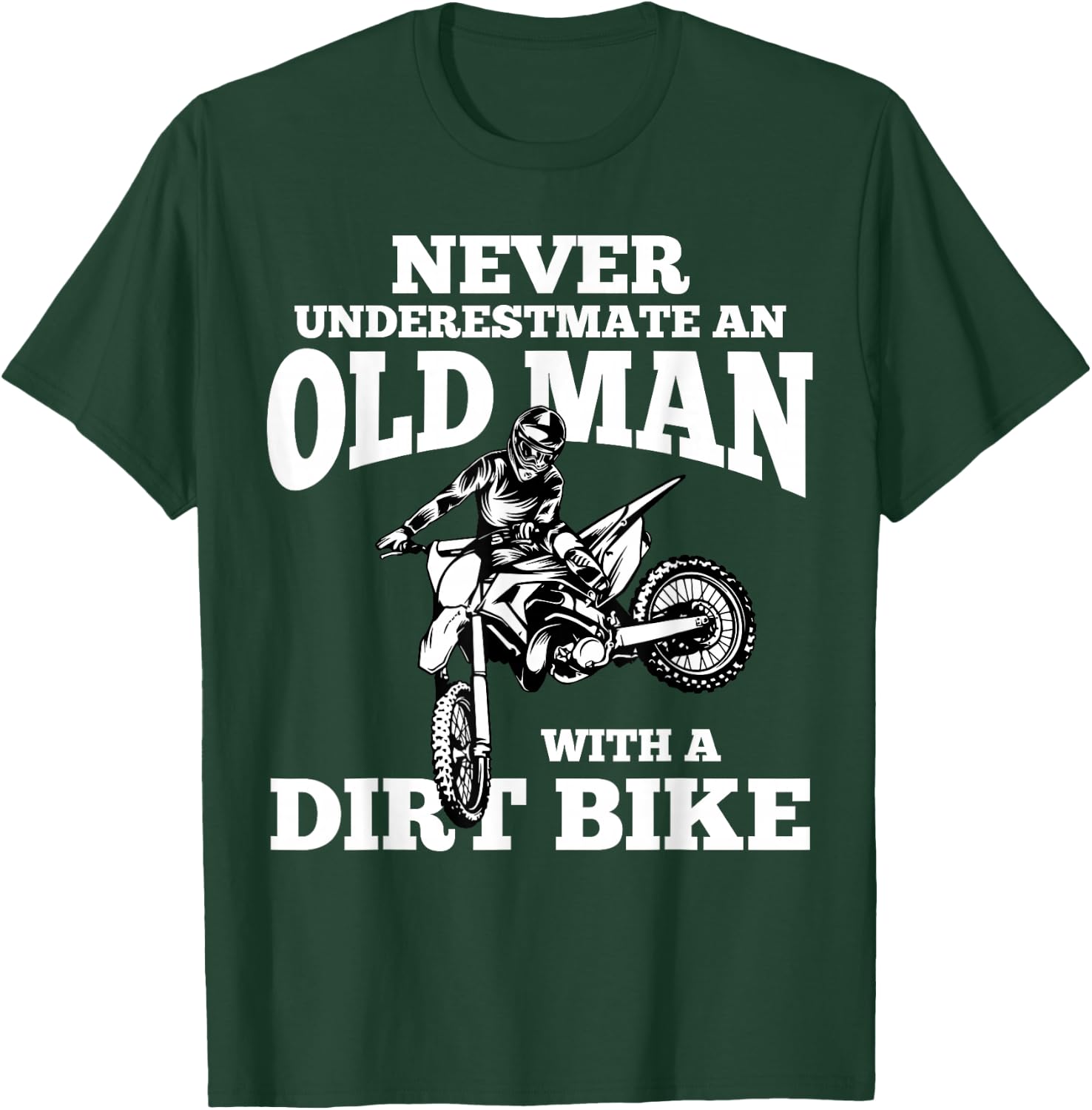 Never Underestimate an Old Man with a Dirt Bike Funny Gifts Small T-Shirt - T-Shirt | Forest