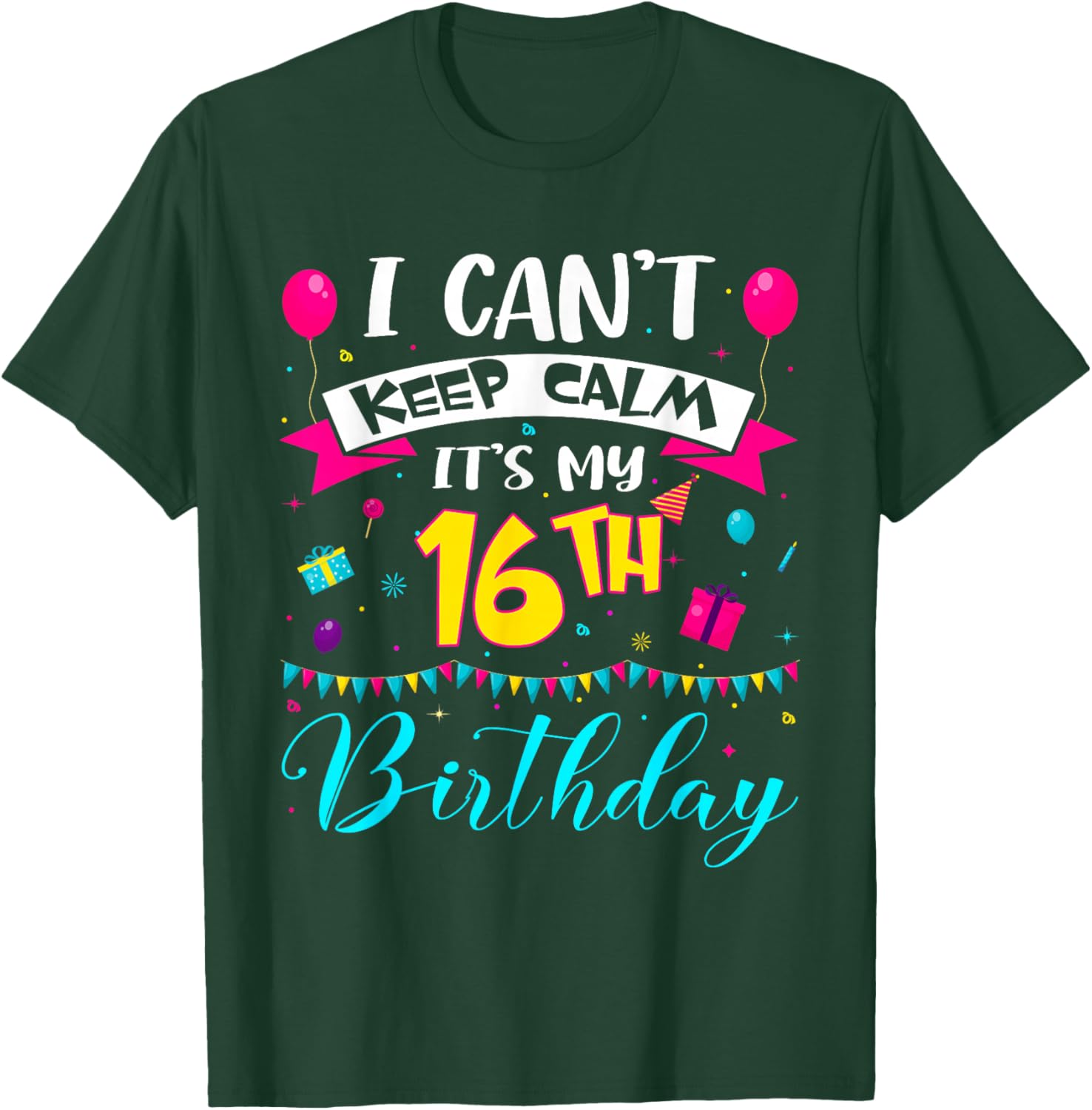 I Can't Keep Calm It's My 16th Birthday 16 Year Old Gifts T-Shirt - T-Shirt | Forest